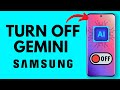 How to Turn OFF Gemini on Samsung Phone