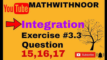 Integration (indefinite integral) exercise 3.3 Q#15,16,17 in urdu