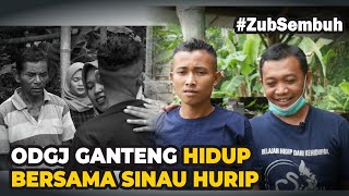 HANDSOME ODGJ TOWARDS A BETTER LIFE, WITH SINAU HURIP