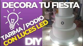 PASO A PASO Cómo Hacer una Tarima de MDF con Luces LED y Decorar Fiestas y Eventos.