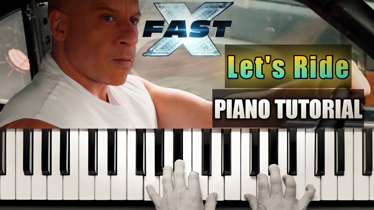 FAST X - Let's Ride Piano Tutorial - YouTube