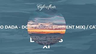 Café del Mar Dreams XI (Album Preview) [2019]