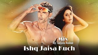 Ishq Jaisa Kuch - Mix | Hrithik Roshan and Katrina Kaif - VM | Happy New Year to All
