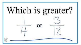 Which fraction is greater, 1/4 or 3/12? Net Worth
