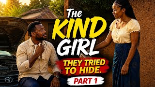 The kind girl they tried to hide. Part 1