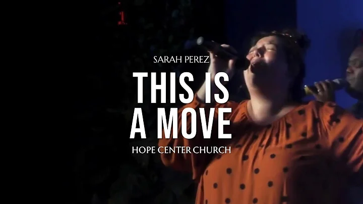 Hope Center Church - This Is A Move (feat. Sarah P...