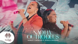 Shirley Carvalho e Jéssica Augusto | Não Há Outro Deus [Clipe Oficial] chords