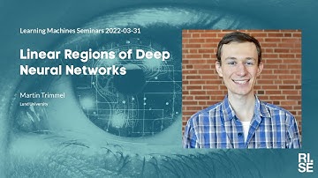 Martin Trimmel: Linear Regions of Deep Neural Networks