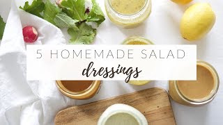 5 HOMEMADE SALAD DRESSINGS | easy, healthy & versatile recipes