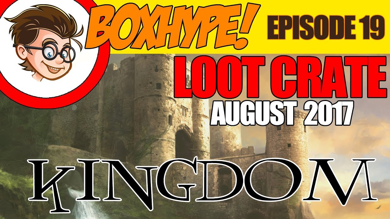 Loot Crate - August 2017 - KINGDOM! Unboxing - Lord of The Rings - Adventure Time - Zelda & more!