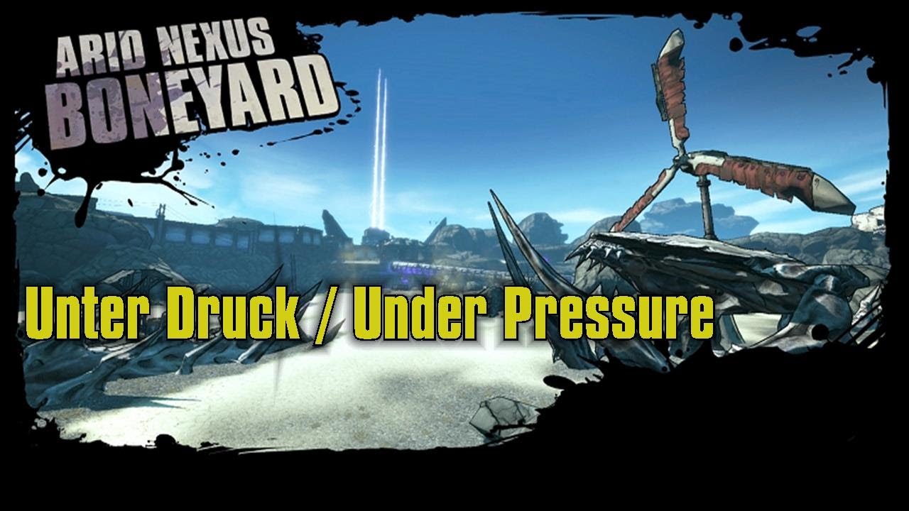 Borderlands 2 Arid Nexus Boneyard Unter Druck Under Pressure Youtube