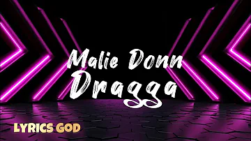 Malie Donn - Dragga (Lyrics)