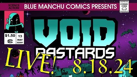 Void Bastards HARD BASTARD pt. 7!