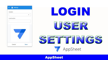 LOGIN con USER SETTINGS en AppSheet