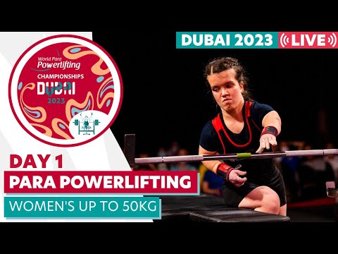 Day 1 | Women's Up to 50kg | Dubai 2023 World Para Powerlifting World Championships