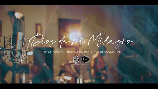 Dios De Mi Milagro | Emily Peña (ft. Brenda Rivera) + Horeb Collective (Video Oficial) chords