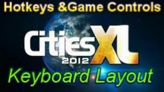 Cities Xl 2012 - Keyboard Layouts & Game Controls/HotKeys