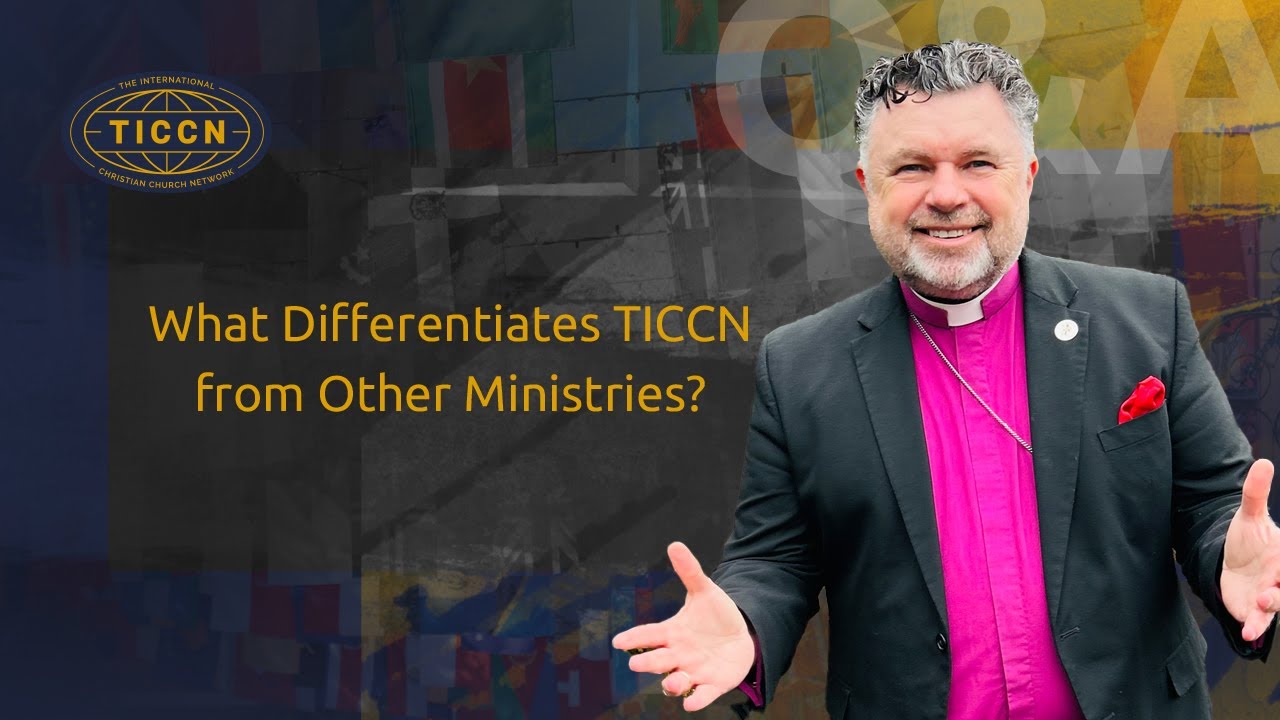 What Differentiates TICCN from Other Ministries / Churches?