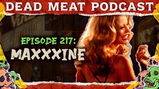 Maxxxine | Dead Meat Podcast Ep. 217