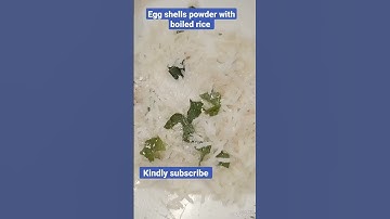 Egg shells powder with boiled rice | A soft food which is rich source of calcium, #softfood