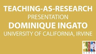Dominique Ingato Teaching-as-Research Presentation (Spring 2018)