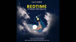 Bedtime Stories for Adults: Release Stress & Anxiety | Deep Spiritual Brain Healing And Fast Fall
