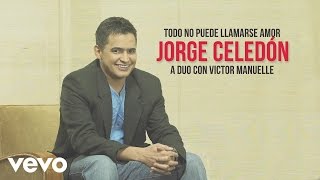 Jorge Celedon - Todo No Puede Llamarse Amor (Cover Audio)