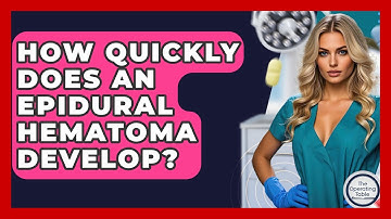 How Quickly Does An Epidural Hematoma Develop? - The Operating Table