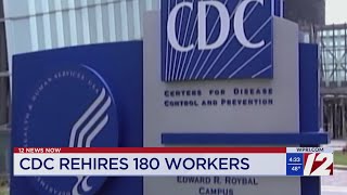 CDC rehires 180 laid-off workers