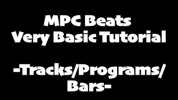MPC Beats Tutorial Bars Tracks