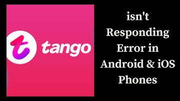 How to Fix Tango  App isn