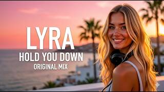 Lyra - Hold You Down (Original Mix)