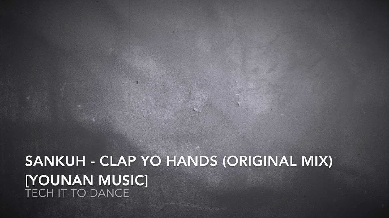 Sankuh - Clap Yo Hands (Original Mix) [Younan Music]