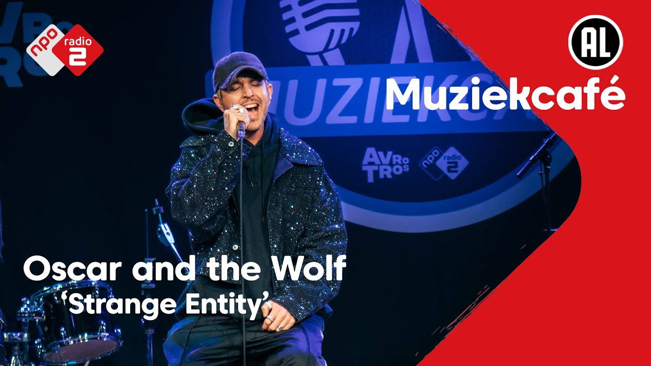 Oscar and the Wolf - Strange Entity | NPO Radio 2