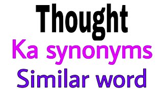 Synonyms Of  Thought  Thought Ka Synonyms Similar Word Of  Thought Synonym Of  Thought