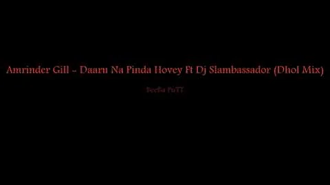 Amrinder Gill - Daru Na Pinda Hove Ft Dj Slambassador (Dhol Mix)