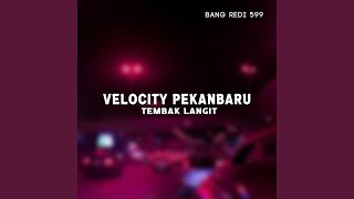 VELOCITY PEKANBARU TEMBAK LANGIT