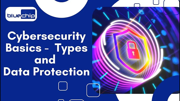 Cybersecurity Basics Types and Data Protection