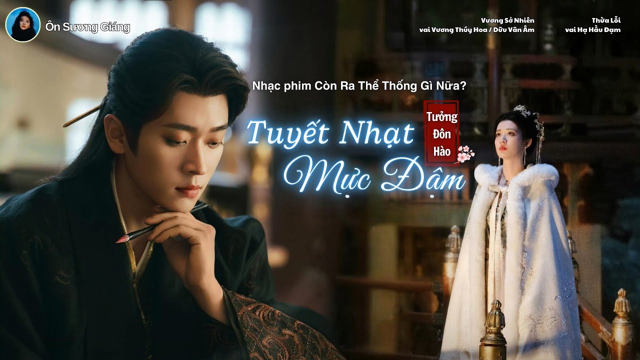 [Vietsub] Tuyết Nhạt Mực Đậm - Tưởng Đôn Hào - Còn Ra Thể Thống Gì Nữa? OST / 淡雪浓墨 - 蒋敦豪 - 成何体统OST