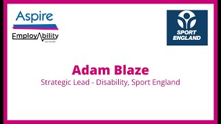 Adam Blaze, Strategic Lead Disability, Sport England - About The Employability Leisure Guides (Bsl)
