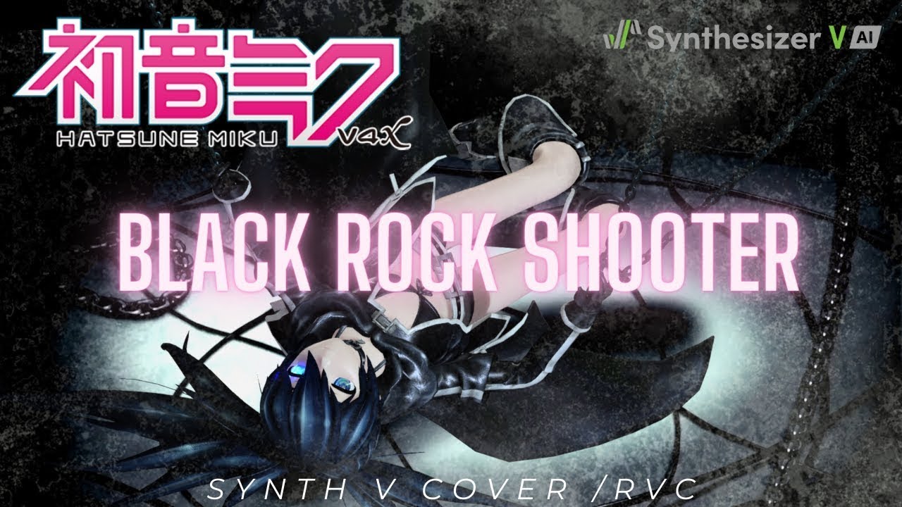 【Hatsune Miku】Black★Rock Shooter (ブラック★ロックシューター) -【SynthV/RVC Cover】