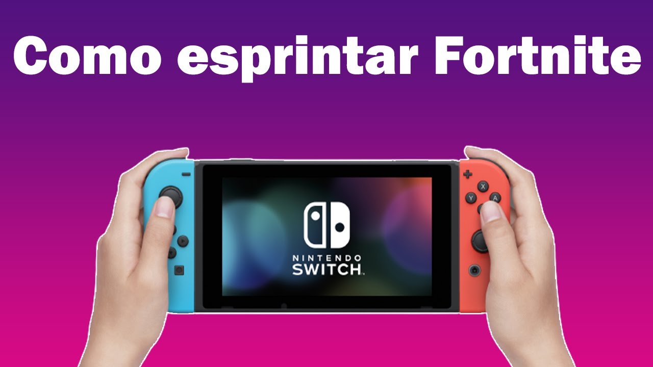 Como esprintar en Fortnite Nintendo Switch YouTube