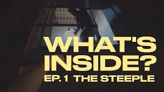 Whats Inside - Ep. 1: The Steeple