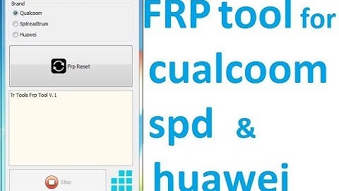 FRP tool for qualcomm  spd and huawei Tr Tools Frp 2018