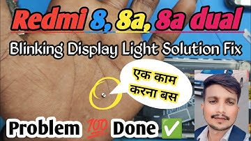 Redmi 8, 8a, 8a Dual Display Light Blinking Solutions Fix 💯👍 display light problem Fix