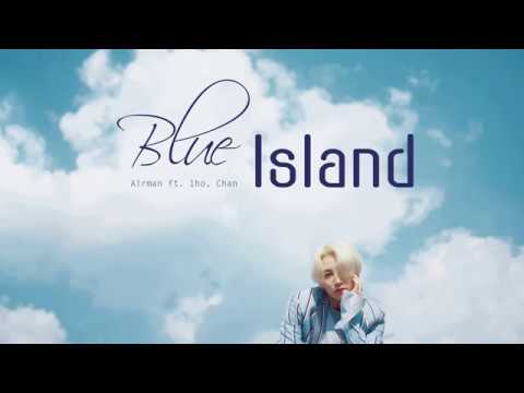 [Vietsub] Blue Island (파란섬) - Airman (공기남) ft.1ho,Chan
