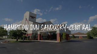 Hampton Inn Sandusky-Central Review - Sandusky , United States of America