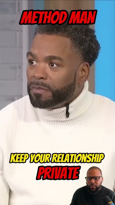method-man-keep-your-relationship-private-youtube