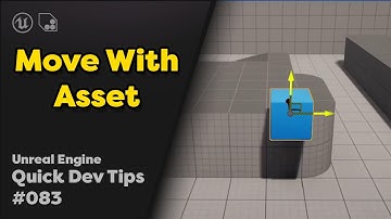 Quick Dev Tip #83 UE4 / UE5 -  Move With Asset