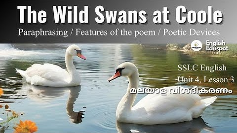 "THE WILD SWANS AT COOLE" / SSLC ENGLISH UNIT 4 LESSON 3 / PARAPHRASING / POETIC DEVICES